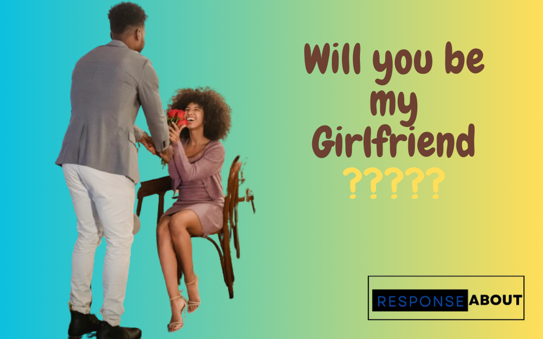 Responses to Will You Be My Girlfriend
