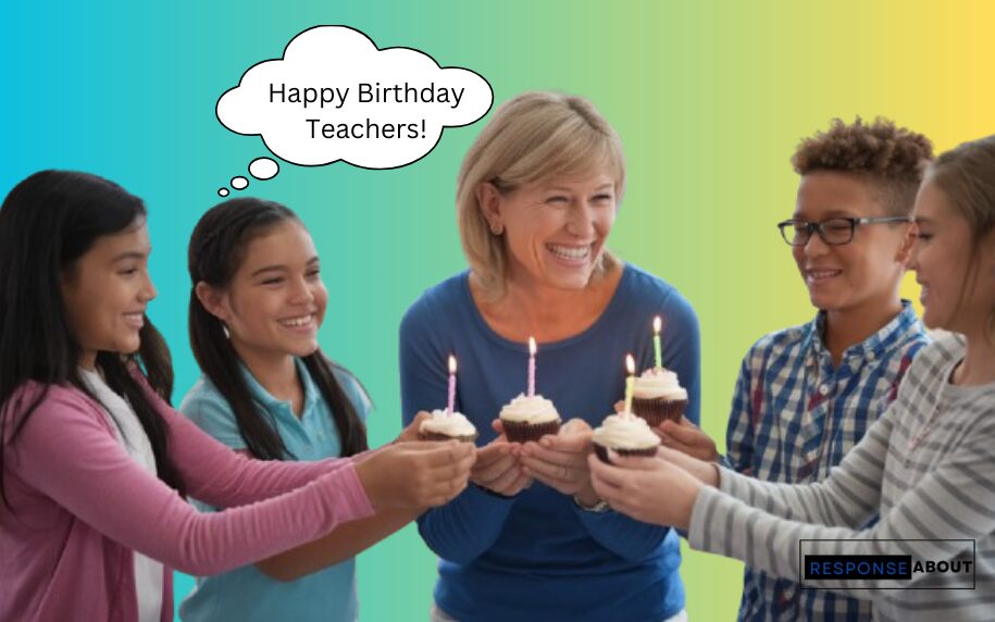 15 Best Responses for Students Wishing You a Happy Birthday