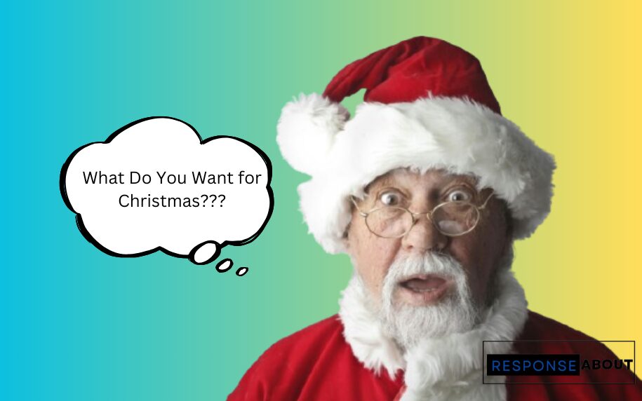 30+ Fun Ways to Answer What Do You Want for Christmas?